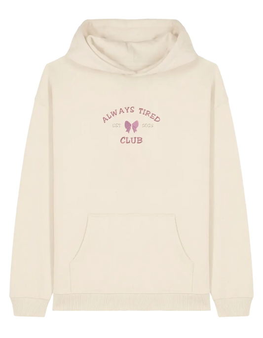 Always tired club hoodie Girly
