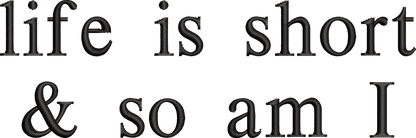 Life is short sweatshirt - Thread Muse